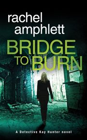 Bridge to Burn, Amphlett Rachel