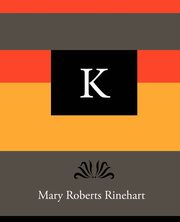 K - Mary Roberts Rinehart, Rinehart Mary Roberts