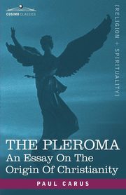 The Pleroma, Carus Paul
