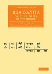 Bija Ganita; Or, the Algebra of the Hindus, Acharya Bhascara