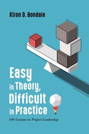 Easy in Theory, Difficult in Practice, Bondale Kiron D.