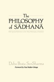The Philosophy of S?dhan?, SenSharma Deba Brata
