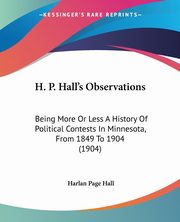 H. P. Hall's Observations, Hall Harlan Page