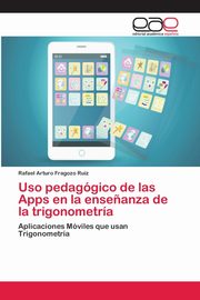 Uso pedaggico de las Apps en la ense?anza de la trigonometra, Fragozo Ruiz Rafael Arturo