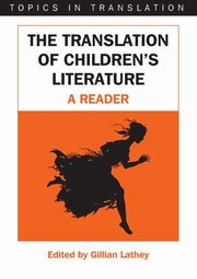 The Translation of Children's Literature, Lathey Gillian