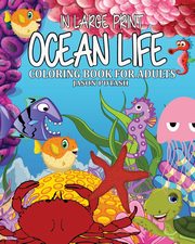 Ocean Life Coloring Book for Adults ( In Large Print ), Potash Jason
