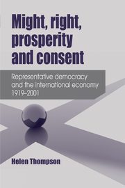Might, right, prosperity and consent, Thompson Helen