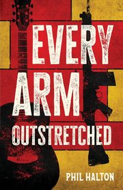Every Arm Outstretched, Halton Phil