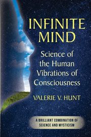 Infinite Mind, Hunt Valerie V.