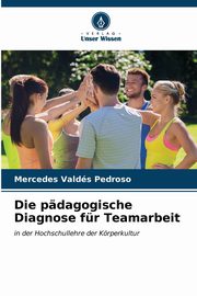 Die pdagogische Diagnose fr Teamarbeit, Valds Pedroso Mercedes