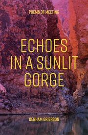 Echoes In A Sunlit Gorge, Grierson Denham