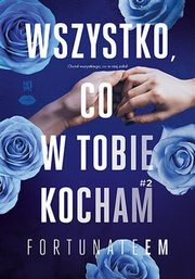 Wszystko, co w tobie kocham 2, FortunateEm