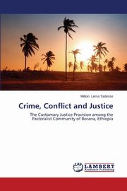ksiazka tytu: Crime, Conflict and Justice autor: Lema Tadesse Million