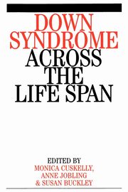 ksiazka tytu: Down Syndrome Across the Life Span autor: Cuskelly