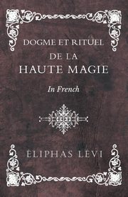 Dogme et Rituel - De la Haute Magie - In French, Lvi liphas