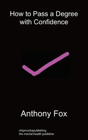 How to Pass a Degree with Confidence, Fox Anthony