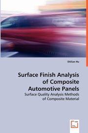 Surface Finish Analysis of Composite Automotive Panels, Hu Shilian