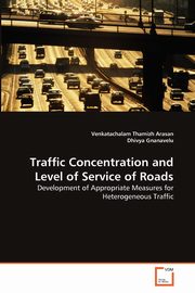 Traffic Concentration and Level of Service of Roads, Thamizh Arasan Venkatachalam