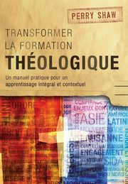 Transformer la formation thologique, Shaw Perry