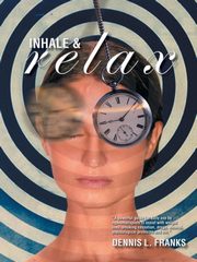 Inhale and Relax, Franks Dennis