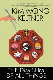 The Dim Sum of All Things, Keltner Kim Wong