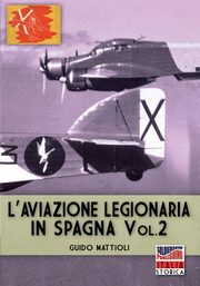 L'aviazione legionaria in Spagna - Vol. 2, Mattioli Guido