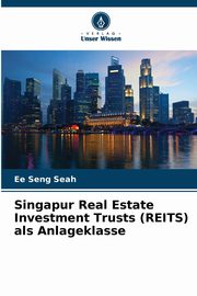 Singapur Real Estate Investment Trusts (REITS) als Anlageklasse, Seah Ee Seng