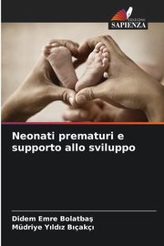 Neonati prematuri e supporto allo sviluppo, Emre Bolatba Didem