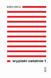 ksiazka tytu: Wypiski ostatnie Tom 1-2 autor: Bereza Henryk