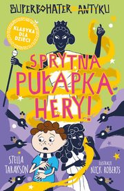 Superbohater z antyku Tom 2 Sprytna puapka Hery, Tarakson Stella