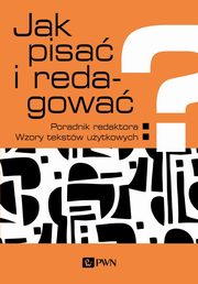 Jak pisa i redagowa?, Wolaska Ewa, Wolaski Adam, Zako-Zieliska Monika,M ajewska-Tworek Anna, Piekot Tomasz