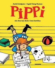 Pippi nie chce by dua i inne komiksy, Lingren Astrid