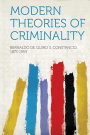 ksiazka tytu: Modern Theories of Criminality autor: 1873-1959 Bernaldo de Quiros Constan