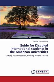 ksiazka tytu: Guide for Disabled International Students in the American Universities autor: Alhajjuj Kawthar Khalaf