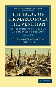 The Book of Ser Marco Polo, the Venetian - Volume 1, Polo Marco