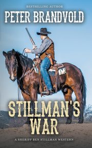 Stillman's War (A Sheriff Ben Stillman Western), Brandvold Peter