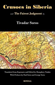 Crusoes in Siberia. The Fairest Judgment, Soros Tivadar