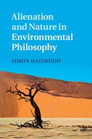 Alienation and Nature in Environmental Philosophy, Hailwood Simon