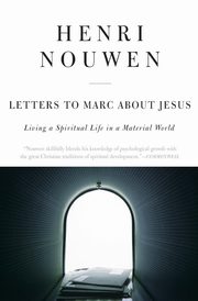 Letters to Marc about Jesus, Nouwen Henri J M