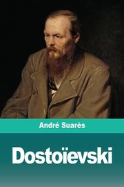 Dosto?evski, Suar?s Andr