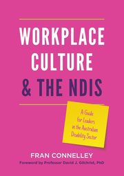 Workplace Culture and the NDIS, Connelley Fran
