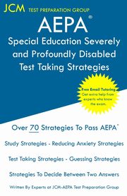 AEPA Special Education Severely and Profoundly Disabled - Test Taking Strategies, Test Preparation Group JCM-AEPA