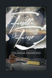 Faith Over Fear, Diamond Yolanda