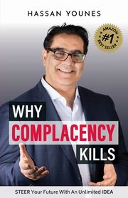Why Complacency Kills, Younes Hassan
