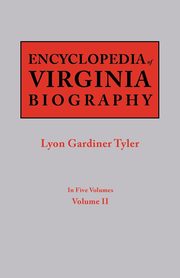 Encyclopedia of Virginia Biography. in Five Volumes. Volume II, 