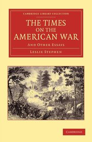 The Times on the American War, Stephen Leslie