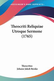 Theocriti Reliquiae Utroque Sermone (1765), Theocritus