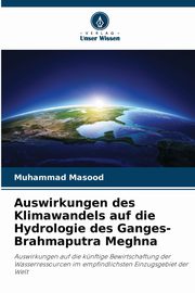 Auswirkungen des Klimawandels auf die Hydrologie des Ganges-Brahmaputra Meghna, MASOOD MUHAMMAD