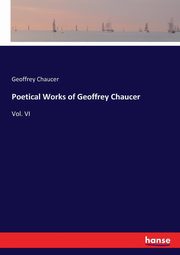 Poetical Works of Geoffrey Chaucer, Chaucer Geoffrey