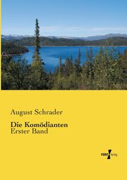Die Komdianten, Schrader August
